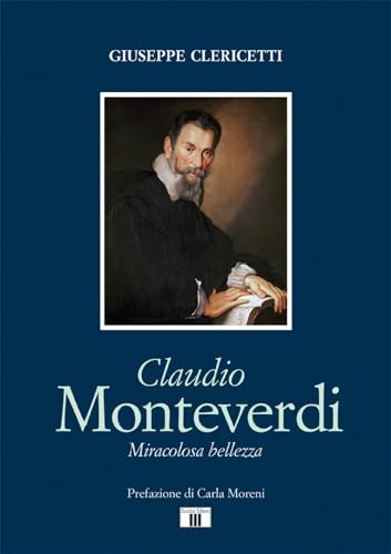 Claudio Monteverdi. Miracolosa bellezza von Zecchini