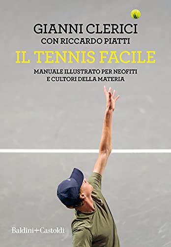 Il tennis facile. Manuale illustrato per neofiti e cultori della materia (Le boe) von LE BOE