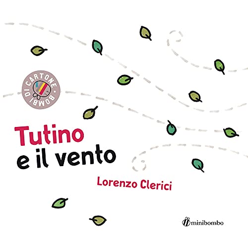 Tutino e il vento. Ediz. a colori (Bombi di cartone)