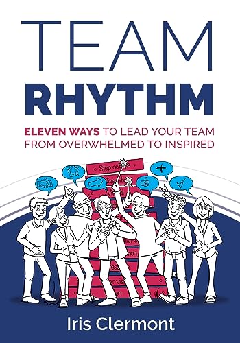 Team Rhythm: Eleven ways to lead your team from overwhelmed to inspired von Rethink Press