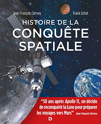 Histoire de la Conquete Spatiale - Les 50 ans d'Apollo: "50 ans après Apollo 11, on décide de reconquérir la Lune pour préparer les voyages vers Mars" Jean-François Clervoy