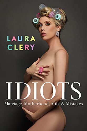 Idiots: Marriage, Motherhood, Milk and Mistakes von Simon + Schuster UK