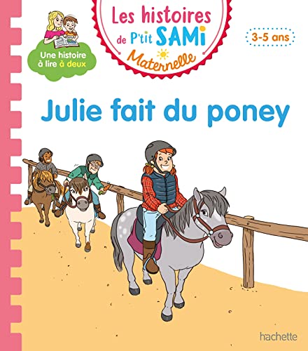 Les histoires de P'tit Sami Maternelle (3-5 ans) : Julie fait du poney von HACHETTE EDUC