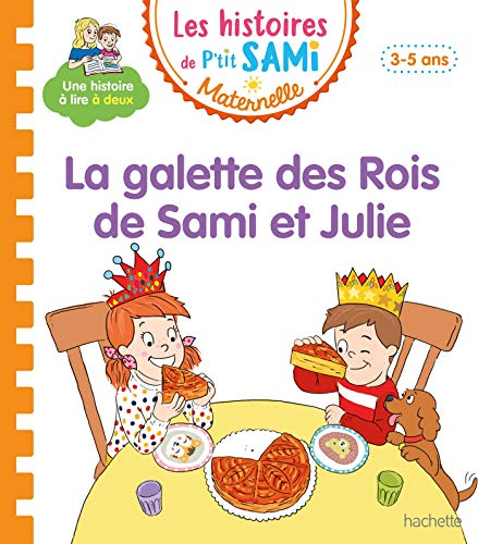 Les histoires de P'tit Sami Maternelle (3-5 ans) : La galette des rois de Sami et Julie von HACHETTE EDUC