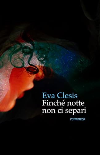 Finché notte non ci separi (Classici in nuova edizione, Band 1) von Independently published