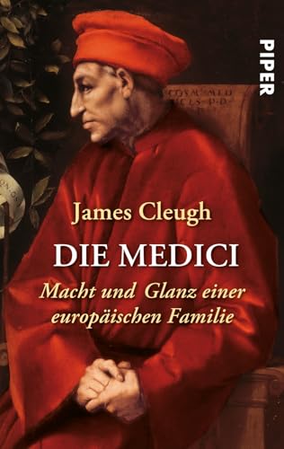 Die Medici: Macht und Glanz einer europäischen Familie