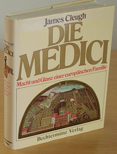 Die Medici. Macht und Glanz einer europäischen Familie