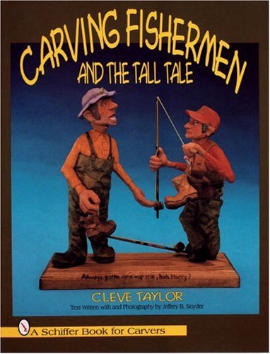 Carving Fishermen and the Tall Tale (Schiffer Book for Carvers) von Schiffer Publishing Ltd