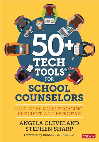 50+ Tech Tools for School Counselors: How to Be More Engaging, Efficient, and Effective von Corwin