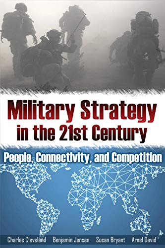 Military Strategy in the 21st Century: People, Connectivity, and Competition (Rapid Communications in Conflict & Security Series) von Cambria Press