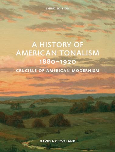 A History of American Tonalism: Crucible of American Modernism