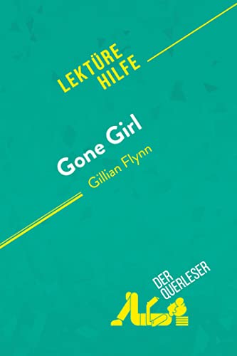 Gone Girl von Gillian Flynn (Lektürehilfe): Detaillierte Zusammenfassung, Personenanalyse und Interpretation