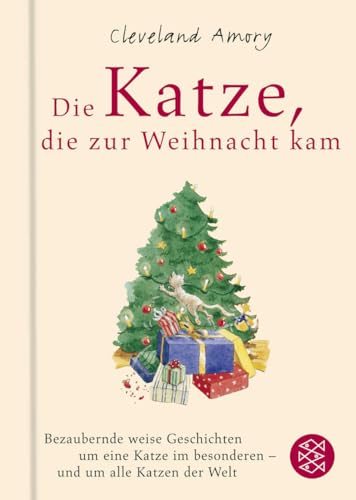 Die Katze, die zur Weihnacht kam: Eine bezaubernd weise Geschichte um eine Katze im Besonderen - und um alle Katzen der Welt