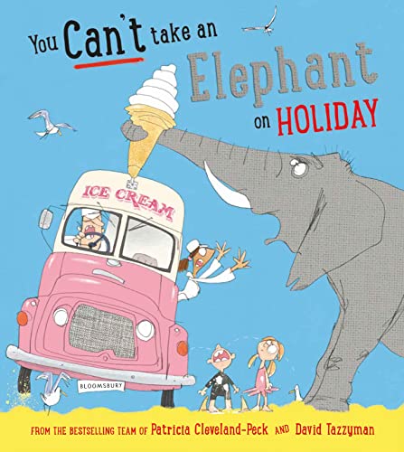 You Can't Take an Elephant on Holiday (You Can’t Let an Elephant...)