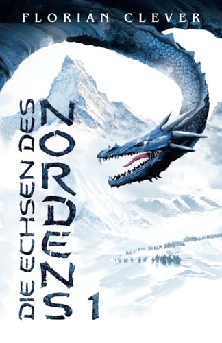 Die Echsen des Nordens: Band 1 von Independently published
