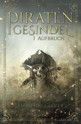 Piratengesindel: Aufbruch von Independently published