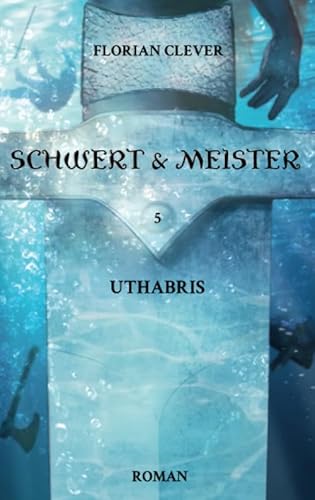 Schwert & Meister 5: Uthabris