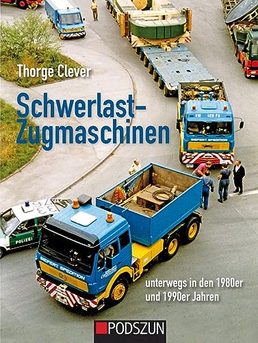 Schwerlastzugmaschinen unterwegs in den 1980er und 1990er Jahren von Podszun GmbH