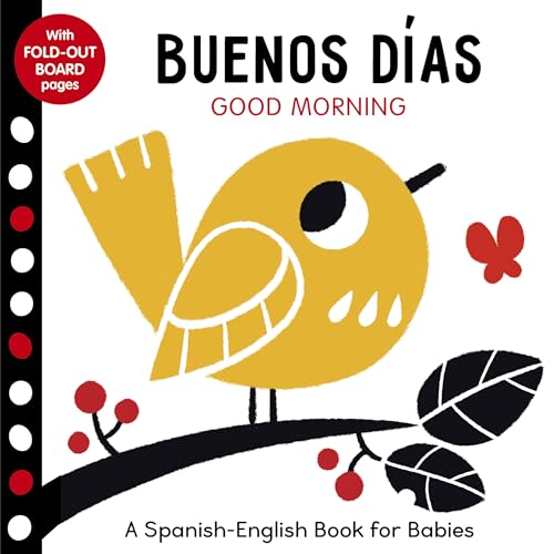 Buenos Dias / Good Morning: Good Morning - A Spanish-English Book for Babies - With Fold-Out Board Pages (The Spanish-English Books For Babies)