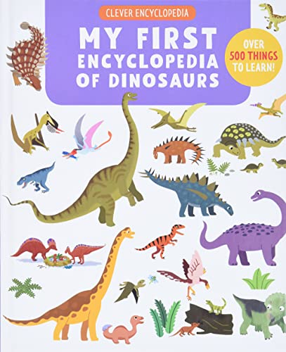 My First Encyclopedia of Dinosaurs: Over 500 Things to Learn! (Clever Encyclopedia) von Clever Publishing