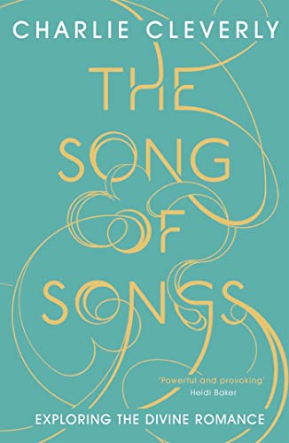 The Song of Songs: Exploring the Divine Romance von Hodder & Stoughton