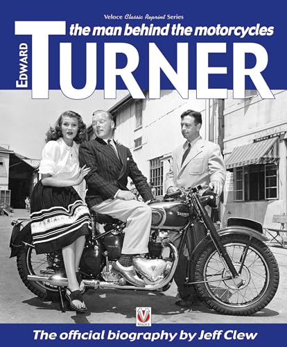 Edward Turner: the Man Behind the Motorcycles (Classic Reprint)