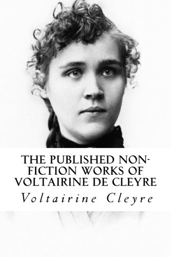 The Published Non-Fiction Works of Voltairine de Cleyre