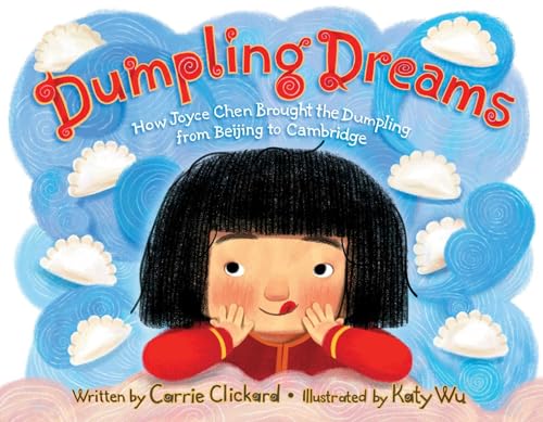 Dumpling Dreams: How Joyce Chen Brought the Dumpling from Beijing to Cambridge von Simon & Schuster/Paula Wiseman Books