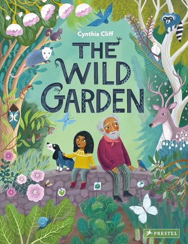 The Wild Garden: by Cynthia Cliff