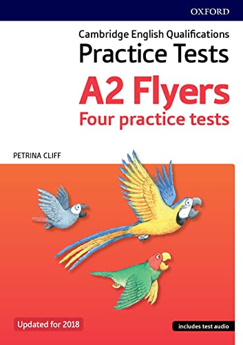 Cambridge Young Learners English Tests: Flyers (Revised 2018 Edition): Practice for Cambridge English Qualifications A2 Flyers level (Practice Tests)
