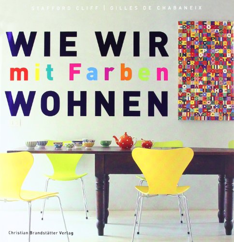 Wie wir mit Farben wohnen (Wie wir wohnen)