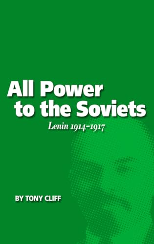 All Power to the Soviets: Lenin 1914-1917 (Vol. 2) von Haymarket Books
