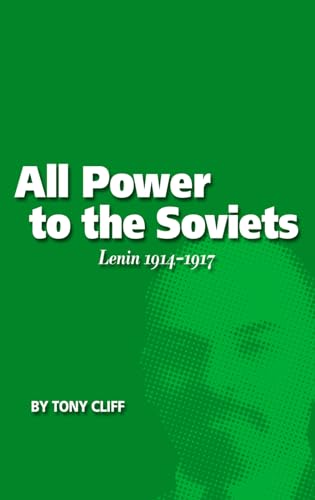 All Power to the Soviets: Lenin 1914-1917 (Vol. 2) von Haymarket Books