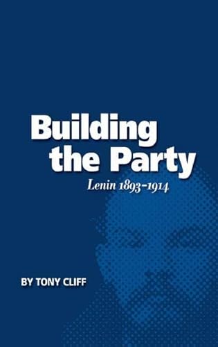 Building the Party: Lenin 1893-1914 (Vol. 1) (Biography of Lenin, Band 1)