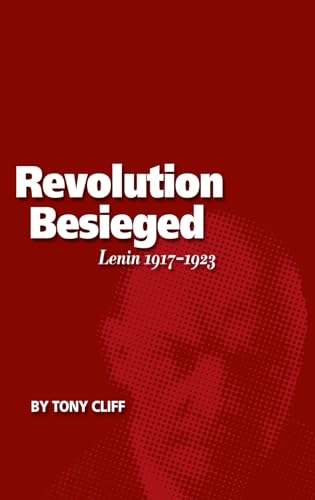 Revolution Besieged: Lenin 1917 - 1923 (Vol. 3)