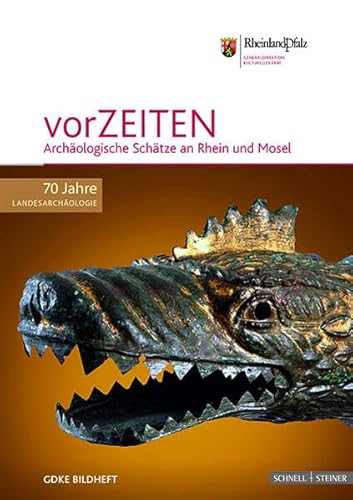 vorZEITEN: Archäologische Schätze an Rhein und Mosel (GDKE Bildhefte) von Schnell & Steiner