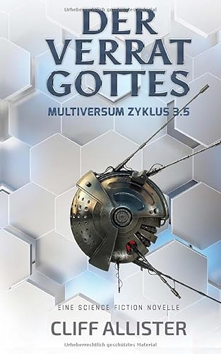 Der Verrat Gottes: MULTIVERSUM Zyklus 3.5 von CreateSpace Independent Publishing Platform