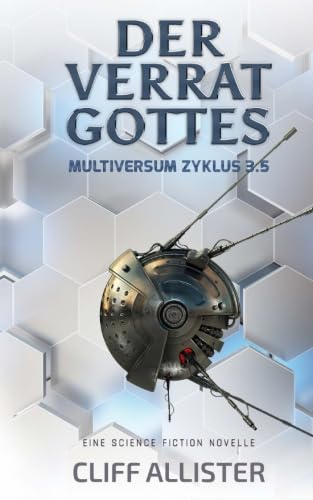 Der Verrat Gottes: MULTIVERSUM Zyklus 3.5 Der Verrat Gottes: MULTIVERSUM Zyklus 3.5