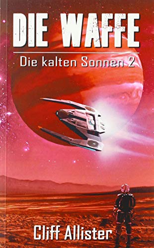 Die Waffe (Die kalten Sonnen, Band 2) von Belle Epoque Verlag