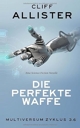 Die perfekte Waffe: MULTIVERSUM Zyklus 3.6