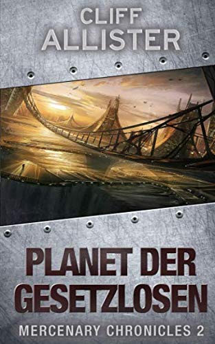 Planet der Gesetzlosen: MERCENARY CHRONICLES 2 von Independently published