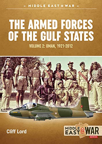 The Armed Forces of the Gulf States: Oman, 1921-2012 (Middle East@War, 22, Band 22) von Helion & Company