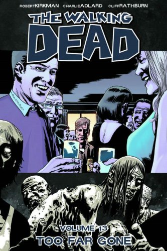 The Walking Dead Volume 13: Too Far Gone (The Walking Dead, 13) von Image Comics