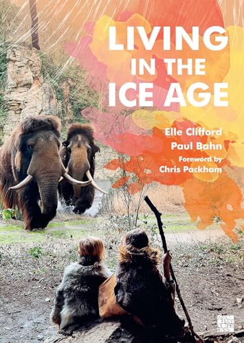 Living in the Ice Age von Archaeopress Archaeology