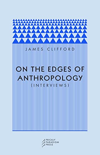 On the Edges of Anthropology: Interviews (Paradigm)