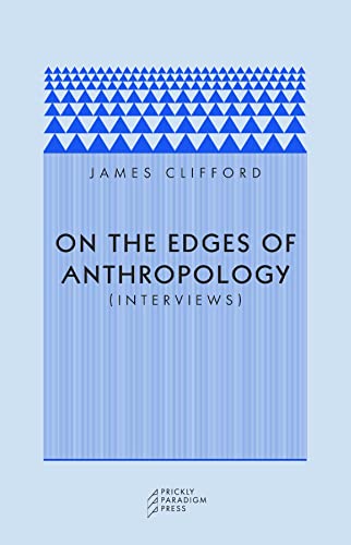 On the Edges of Anthropology: Interviews (Paradigm)
