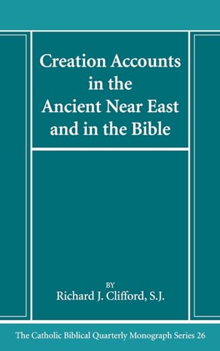 Creation Accounts in the Ancient Near East and in the Bible (Catholic Biblical Quarterly Monograph, Band 26) von Pickwick Publications