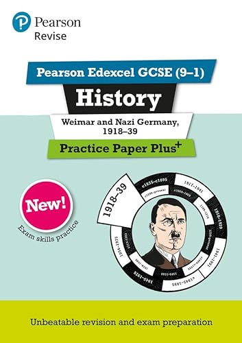 Pearson REVISE Edexcel GCSE History Weimar and Nazi Germany, 1918-1939 Practice Paper Plus - 2023 and 2024 exams: for home learning, 2022 and 2023 ... and exams (Revise Edexcel GCSE History 16)