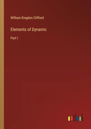 Elements of Dynamic: Part I von Outlook Verlag