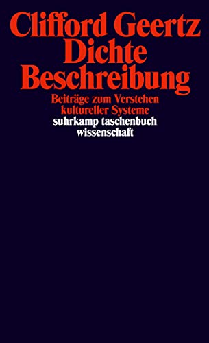 Dichte Beschreibung: Beiträge zum Verstehen kultureller Systeme (suhrkamp taschenbuch wissenschaft) von Suhrkamp Verlag AG